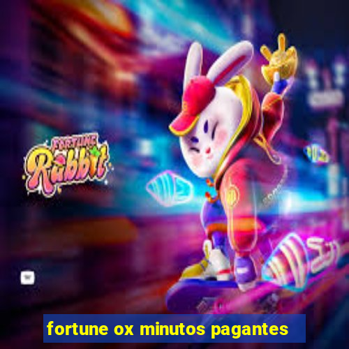 fortune ox minutos pagantes